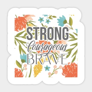 Floral Strong Courageous and Brave Sticker